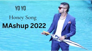 YO YO Honey Singh Mashup || Mashup song 2022