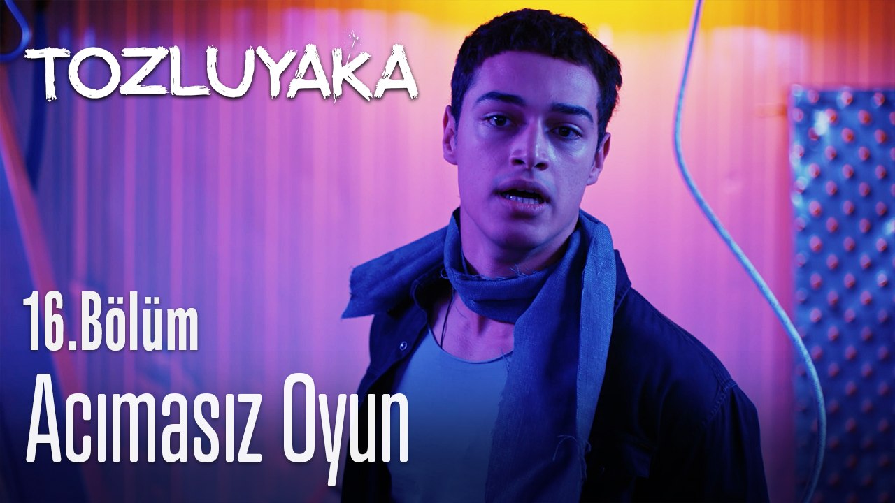 Acımasız oyun - Tozluyaka 16. Bölüm