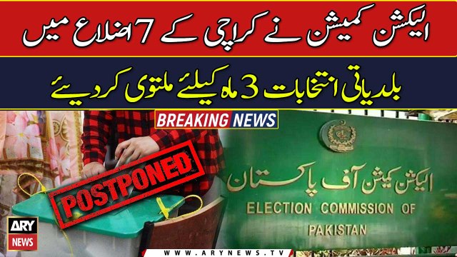 ECP postpones local body elections for 3 months in Karachi