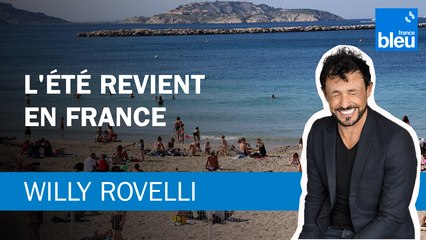 L'été revient en France - Le billet de Willy Rovelli