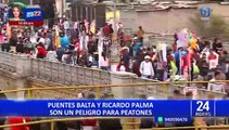 Rímac: puente Balta y Ricardo Palma son un peligro para los peatones