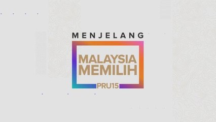 Malaysia Memilih: Penyelesaian isu alam sekitar menerusi iltizam politik