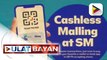 Pagpapatupad ng cashless payment, mas pinaigting ng isang mall chain company