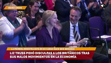 Liz Truss pidió disculpas a los británicos tras sus malos movimientos en la economía