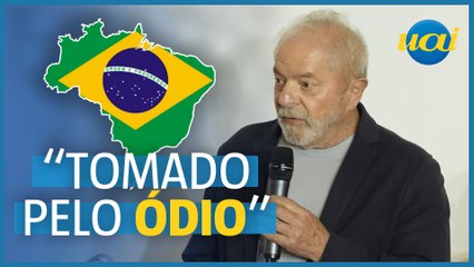 "Nunca vi o Brasil tomado pelo ódio como hoje", diz Lula