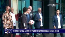 Presiden FIFA Temui Ketum PSSI di Gelora Bung Karno, Pertemuan Berlangsung Tertutup!