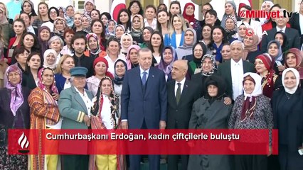 Cumhurbaşkanı Erdoğan, kadın çiftçilerle buluştu