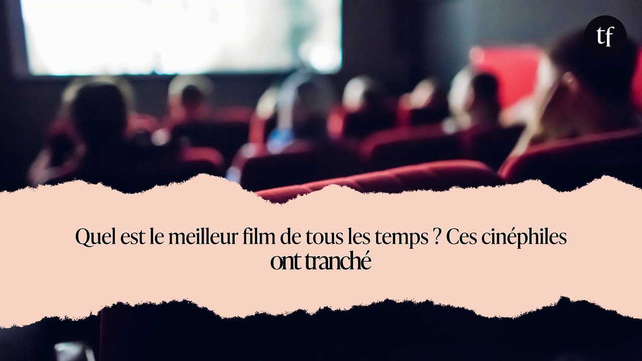 Quel est le meilleur film de tous les temps ? Ces cinéphiles ont tranché