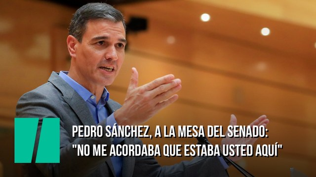 Sánchez oye algo durante su discurso, se gira, y saluda a la mesa del Senado: No me acordaba que estaba usted aquí