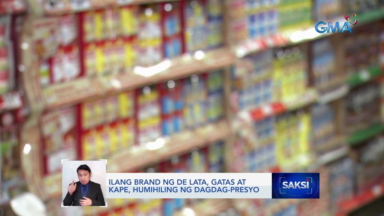 Ilang brand ng de lata, gatas at kape, humihiling ng dagdag-presyo | Saksi