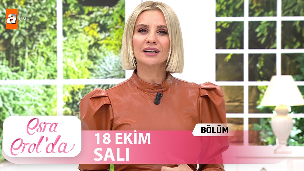 Esra Erol'da 18 Ekim Salı 2022  | Tek Parça