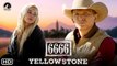 Yellowstone 6666 Filming Locations & Cast Updates