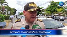 Dos hombres fueron detenidos por extorsión en Esmeraldas