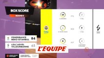 Le résumé de Fenerbahce - Asvel - Basket - Euroligue (H)