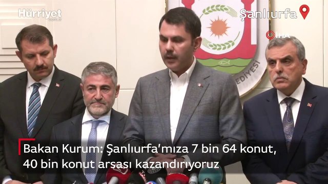 Bakan Kurum: Şanlıurfa’mıza 7 bin 64 konut, 40 bin konut arsası kazandırıyoruz