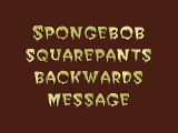 Spongebob Squarepants Backwards Message