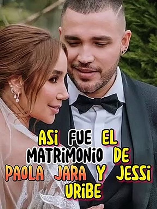 Asi fue el matrimonio de paola jara y jessi uribe