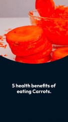 5 health benefits of eating Carrots
