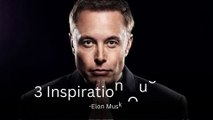3 inspiration quotes - ELON MUSK