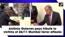 António Guterres pays tribute to victims of 26/11 Mumbai terror attack