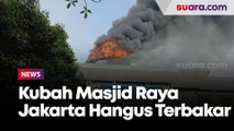 Kubah Masjid Raya Jakarta Islamic Centre Koja Jakarta Utara Hangus Terbakar