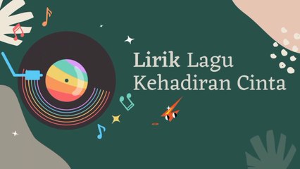 Lirik lagu Kehadiran Cinta