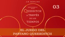 Quidditch a través de los tiempos (03: El juego del pantano Queerditch) - Audiolibro en Castellano