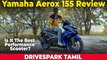 Yamaha Aerox 155 TAMIL Review | Giri Mani | பைக்கை எல்லாம் தூக்கி சாப்பிடும் பிரம்மாண்ட ஸ்கூட்டர்!