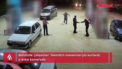 Benzinlik çalışanları 'Heimlich manevrası'yla kurtardı; o anlar kamerada