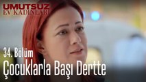 Çocuklarla başı dertte  - Umutsuz Ev Kadınları 34. Bölüm