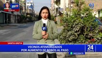 San Anita: vecinos viven atemorizados por ola de asaltos en el distrito