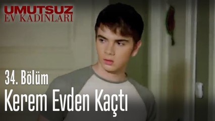 Kerem evden kaçtı - Umutsuz Ev Kadınları 34. Bölüm