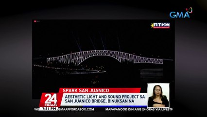 Aesthetic light and sound project sa San Juanico Bridge, binuksan na | 24 Oras