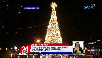 Giant christmas tree, pinailawan; tiangge, mga kainan at bilihan ng regalo, puwedeng ma-enjoy | 24 Oras