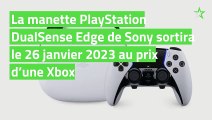 La manette PlayStation DualSense Edge de Sony sortira le 26 janvier 2023 au prix d’une Xbox