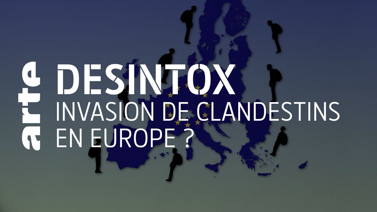 Invasion de clandestins en Europe ? | Désintox | ARTE