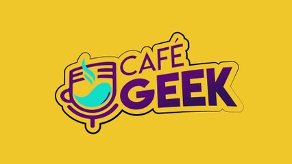 Café Geek - Miércoles 19 Octubre 2022