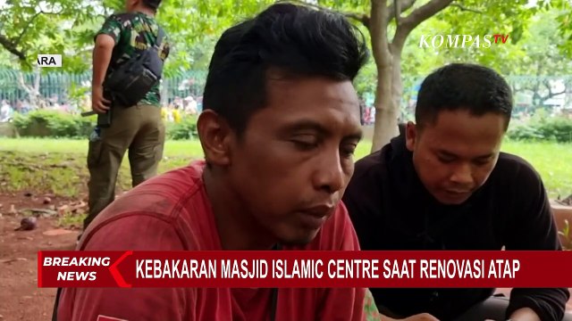 Kesaksian Pekerja Renovasi Masjid akarta Islamic Center yang Terbakar!