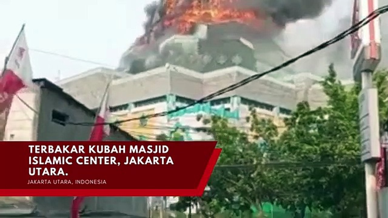 Terbakar Kubah Masjid Islamic Center Jakarta Utara_360p