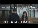 Soundtrack #1 | Official K-drama Trailer | Park Hyung-sik, Han So-hee, Hao Feng | Disney+