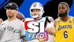 Gleyber Torres, LeBron James, and Josh Allen's Hurdle on Today's SI Feed