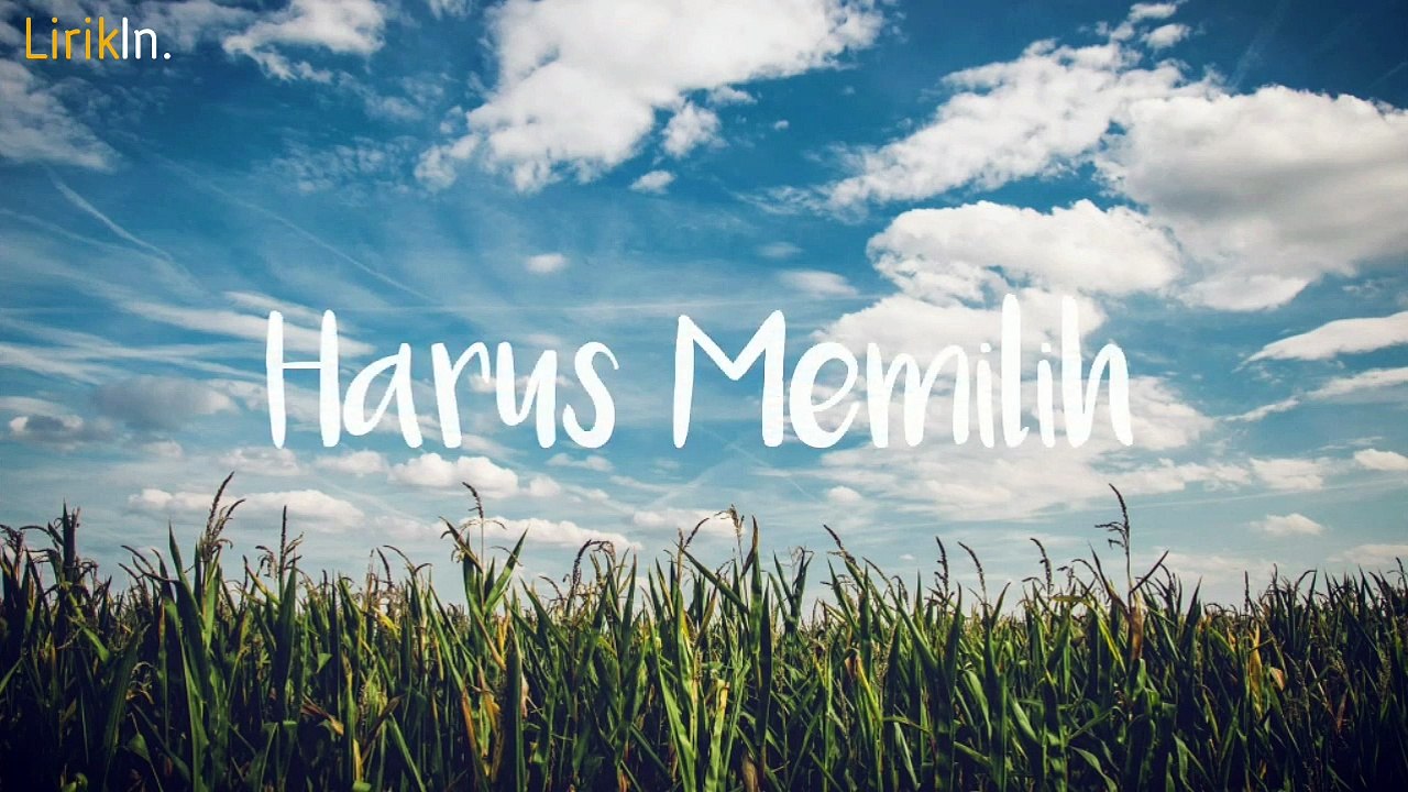 Widi Nugroho - Harus Memilih (Lyrics)