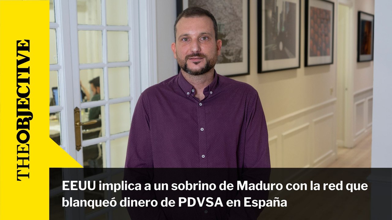 EEUU implica a un sobrino de Maduro con la red que blanqueó dinero de PDVSA en España
