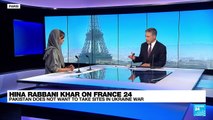 Hina Rabbani Khar, Pakistani Minister of State for Foreign Affairs speaks to France 24