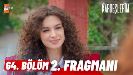Kardeşlerim 64. Bölüm 2. Fragmanı |''Sen benim kardeşime bunu nasıl yaparsın!''