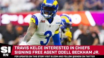 Travis Kelce Interested in Chiefs Signing Odell Beckham Jr.