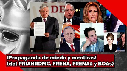 ¡Propaganda de miedo y mentiras!(del PRIANRD-MC, FRENA, FRENA2 y BOAs)