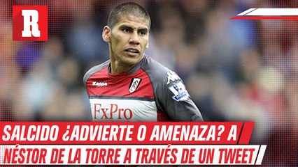 ¡Polémica en Twitter entre Salcido y Néstor de la Torre!