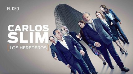 Herederos: Carlos Slim