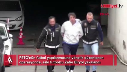 FETÖ'nün futbol yapılanmasına operasyon: Zafer Biryol yakalandı